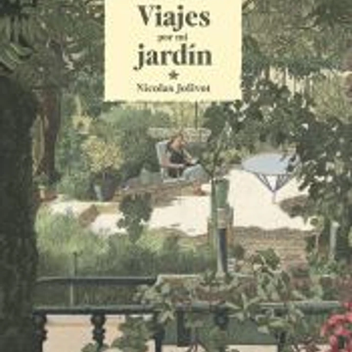 Viajes por mi jardín 1