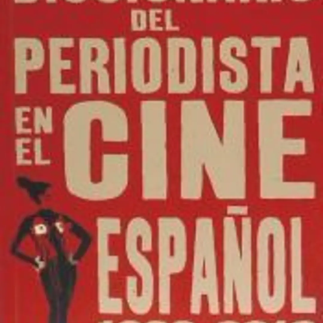 Diccionario del periodista en el cine español 1896-2010 1
