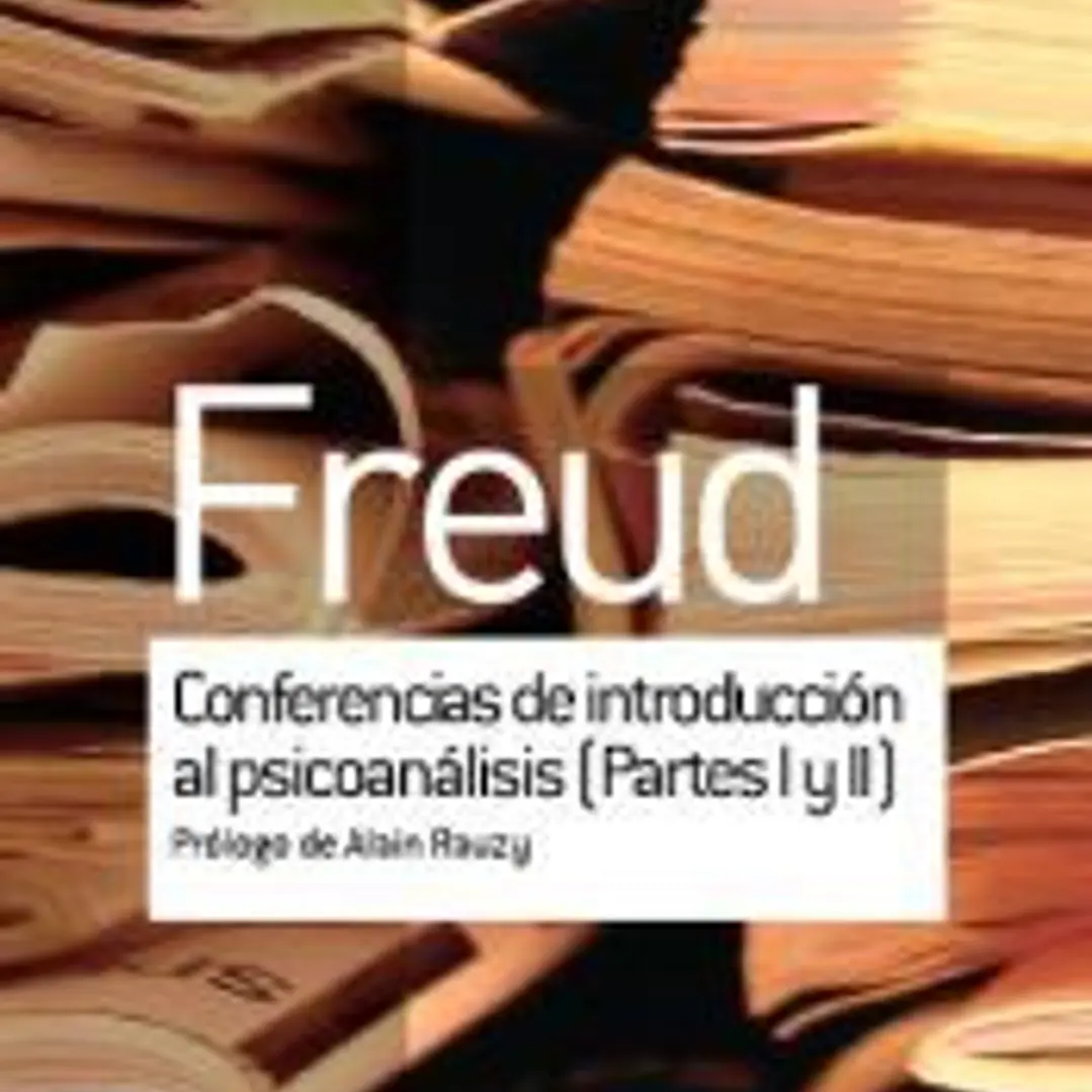 CONFERENCIAS DE INTRODUCCIÓN AL PSICOANÁLISIS PARTES 1 Y 2 1