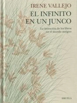 El infinito en un junco: La invención de los libros en el mundo antiguo