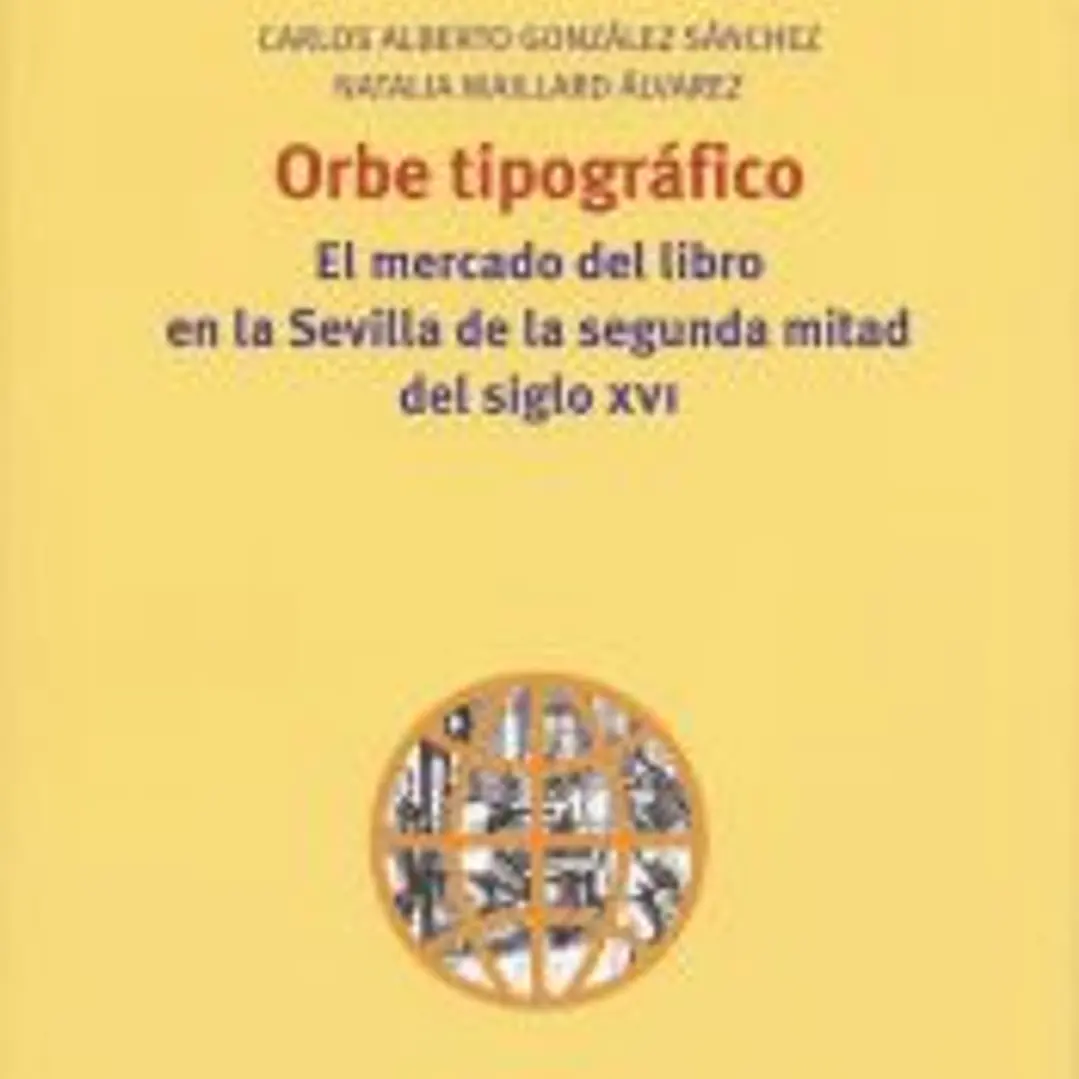 Orbe tipográfico. El mercado del libro en la Sevilla de la segunda mitad del siglo XVI 1
