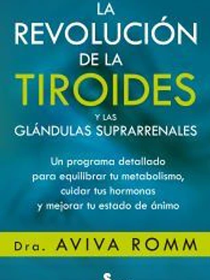 La revolución de la tiroides y las glándulas suprarrenales