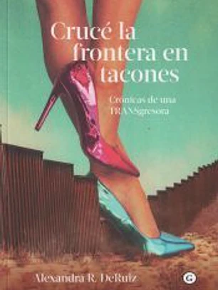 Cruce la frontera en tacones