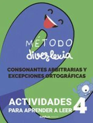Método Diverlexia: Nivel 4: Consonantes Arbitrarias y Excepciones Ortográficas