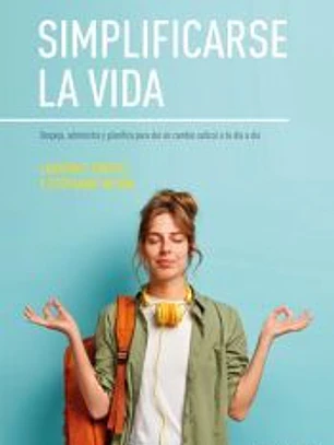 Simplificarse la vida / Simplify Life