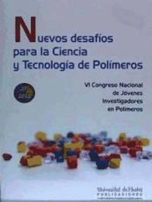 Nuevos desafíos para la Ciencia y Tecnología de Polímeros: IV Congreso Nacional de Jóvenes Investigadores de Polímeros