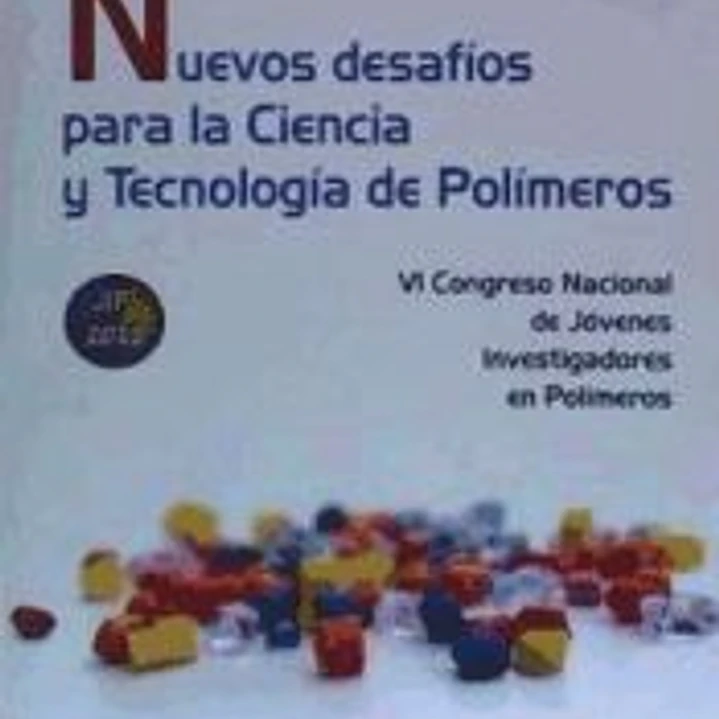 Nuevos desafíos para la Ciencia y Tecnología de Polímeros: IV Congreso Nacional de Jóvenes Investigadores de Polímeros 1