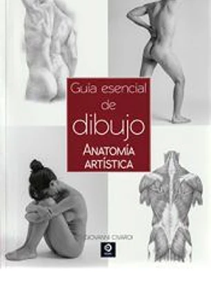 GUÍA ESENCIAL DEL DIBUJO ANATOMÍA ARTÍSTICA
