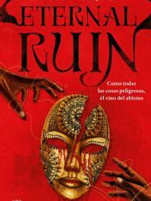 Eternal Ruin. Como todas las cosas peligrosas, él vino del abismo (Saga Immortal Dark 2)