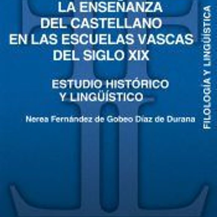 La enseñanza del castellano en las escuelas vascas del siglo XIX 1