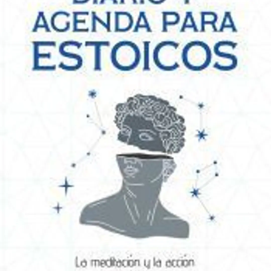 Diario y Agenda para estoicos: La meditación y la acción positiva de cada día 1
