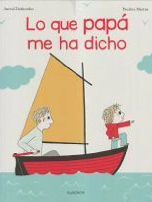 Lo que papá me ha dicho