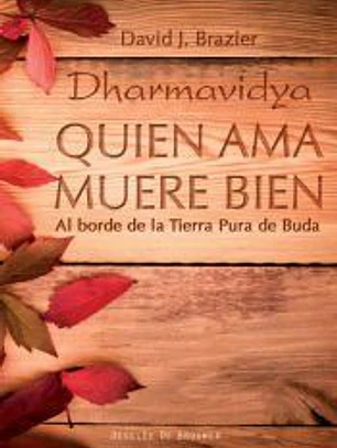Quien ama muere bien: al borde de la Tierra Pura de Buda