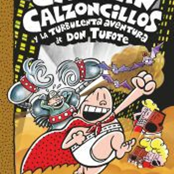El Capitán Calzoncillos y la turbulenta aventura de don Tufote 1