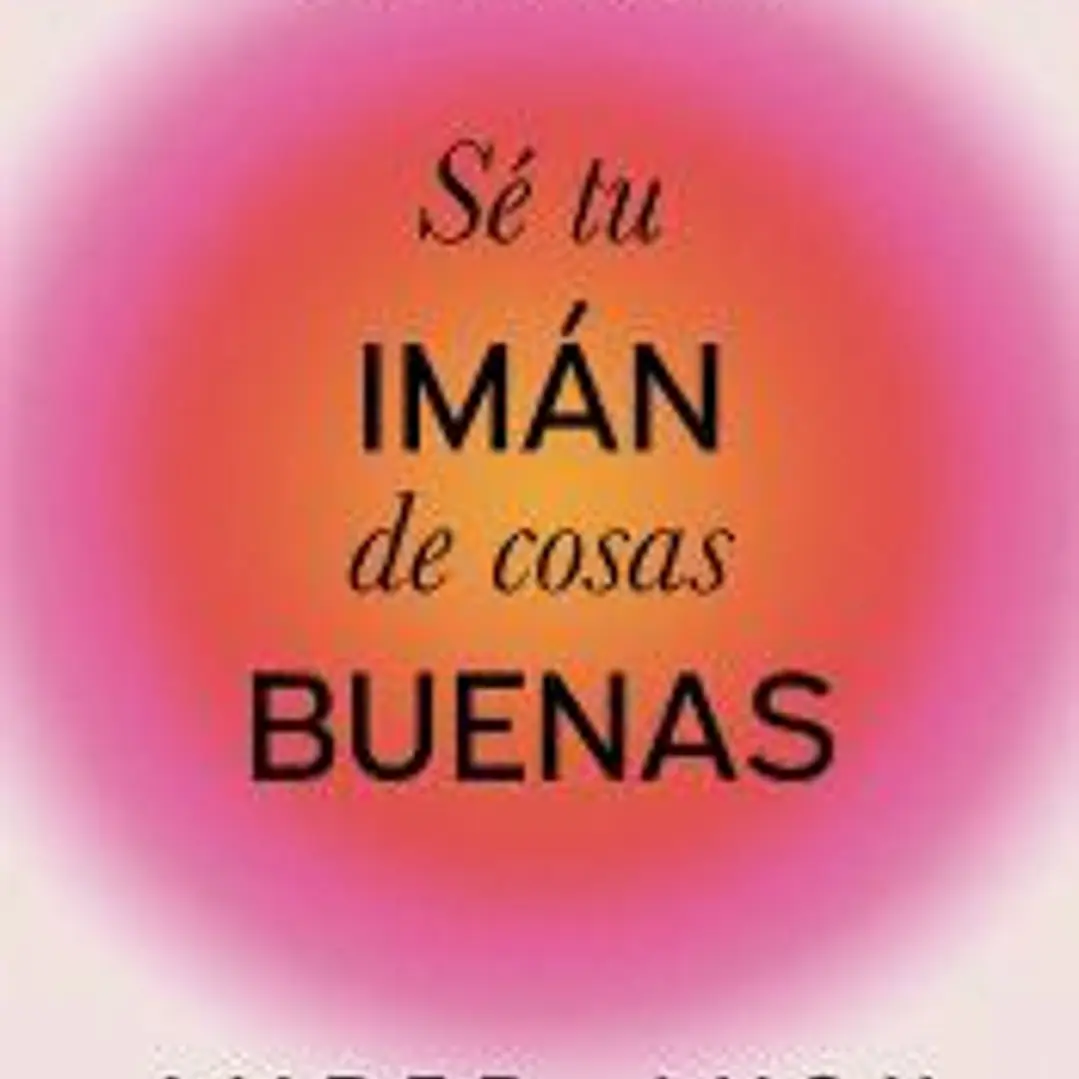 Sé tu imán de cosas buenas 1