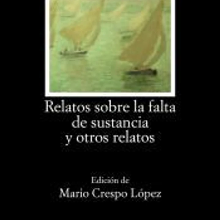 Relatos sobre la falta de sustancia y otros relatos 1