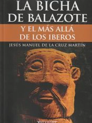 LA BICHA DE BALAZOTE Y EL MÁS ALLÁ DE LOS IBEROS