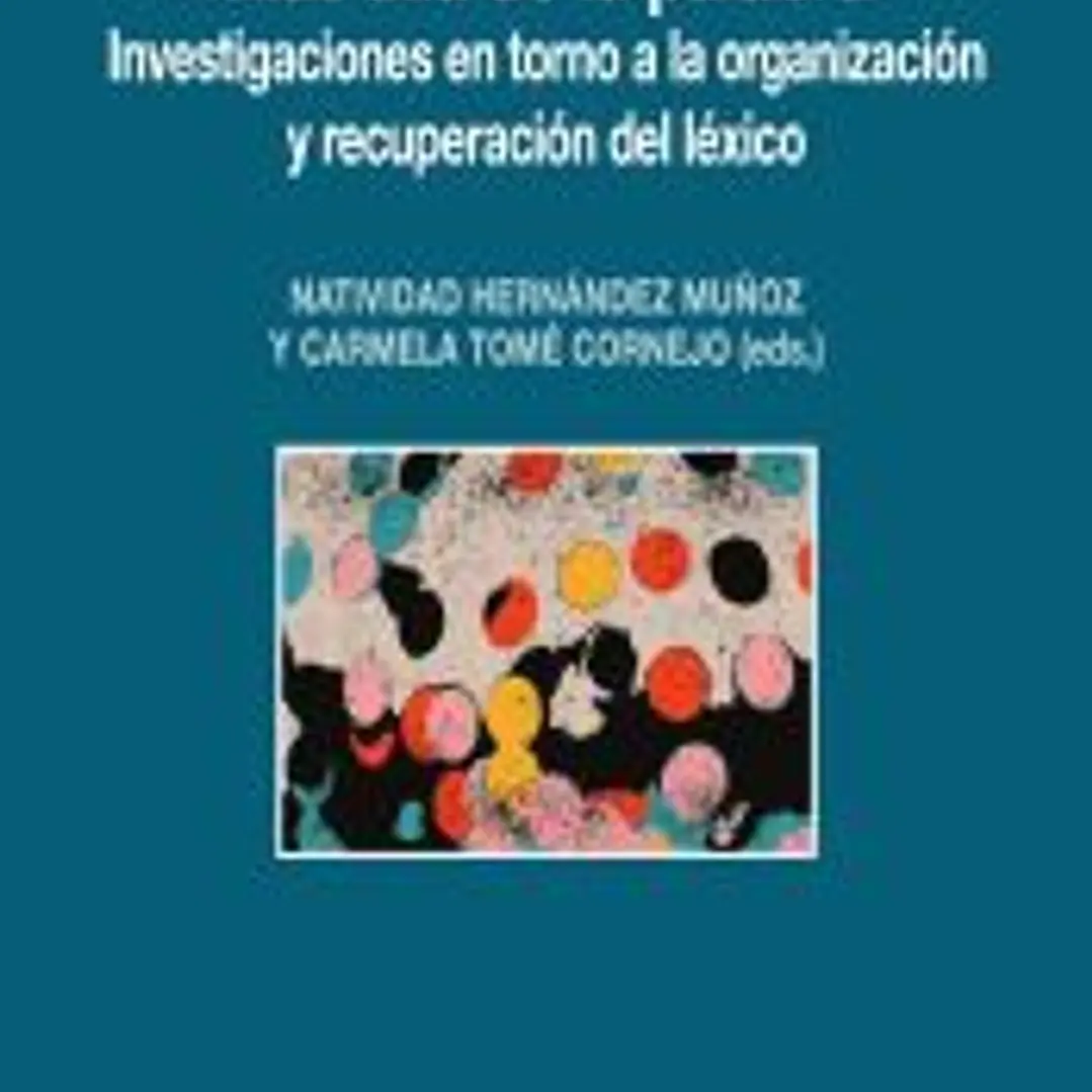 Más allá de la palabra: Investigaciones en torno a la organización y recuperación del léxico 1