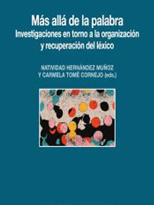 Más allá de la palabra: Investigaciones en torno a la organización y recuperación del léxico