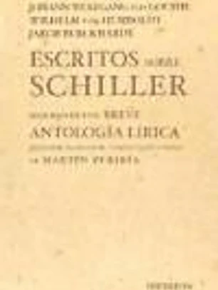 Escritos sobre Schiller seguidos de Breve Antología Lírica