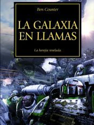 La herejía de Horus 3. La galaxia en llamas : la herejía revelada