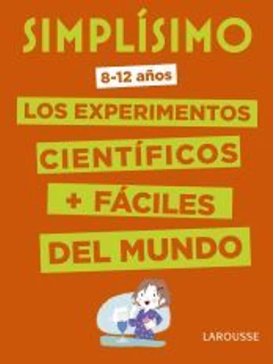 Simplísimo. Los experimentos científicos más fáciles del mundo