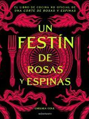 Un festín de rosas y espinas