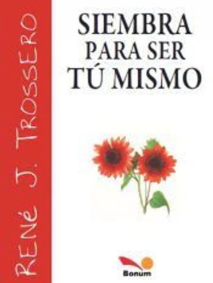 Siembra para ser tú mismo