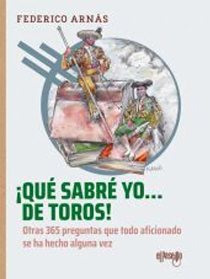 ¡Qué sabré yo... de toros!