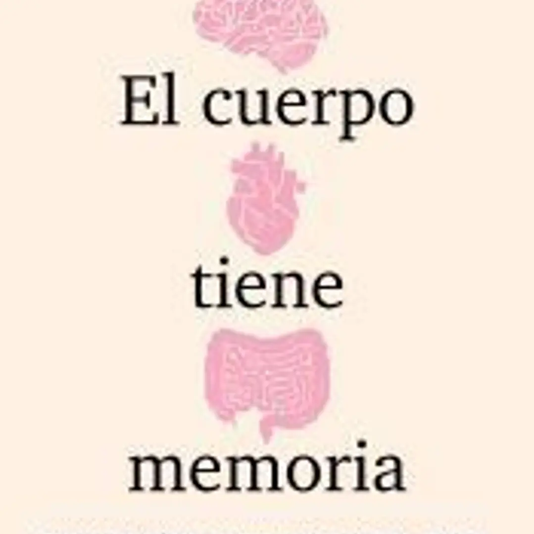 El cuerpo tiene memoria 1