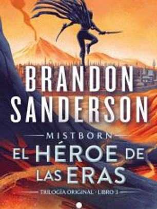 El Héroe de las Eras (Nacidos de la Bruma [Mistborn] 3)