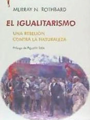 IGUALITARISMO UNA REBELION CONTRA LA NATURALEZA