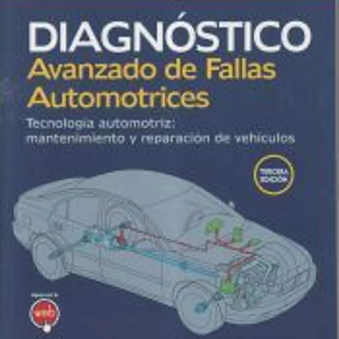 Diagnóstico avanzado de fallas automotrices. Tecnología automotriz: mantenimiento y reparación de vehículos 1