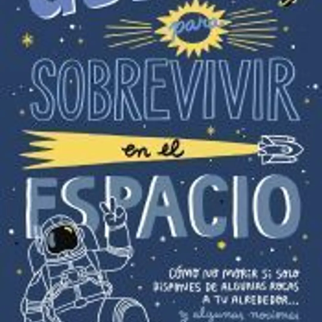 Guía para sobrevivir en el espacio 1