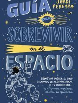 Guía para sobrevivir en el espacio