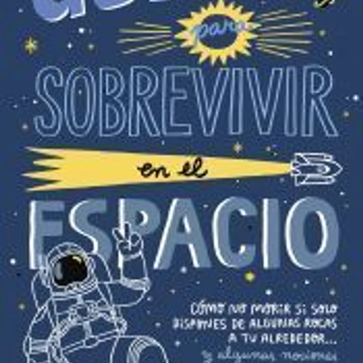 Guía para sobrevivir en el espacio 1