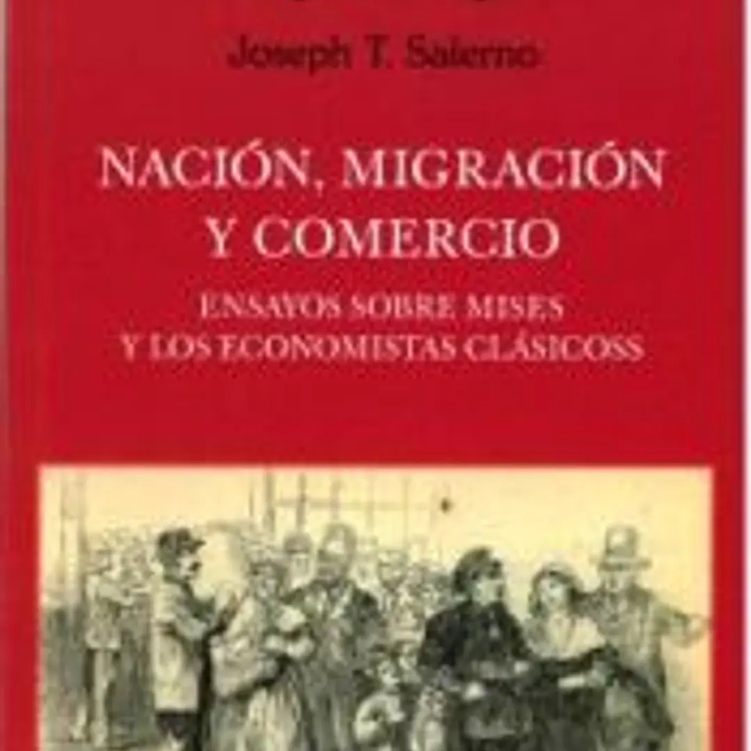 Nación, migración y comercio. Ensayos sobre Mises y los economistas clásicos 1