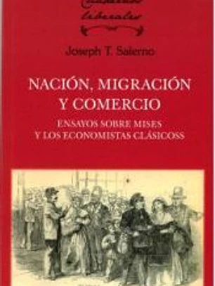 Nación, migración y comercio. Ensayos sobre Mises y los economistas clásicos