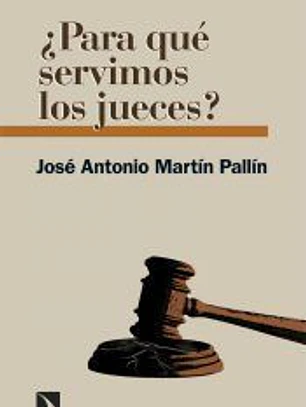 ¿Para qué servimos los jueces?