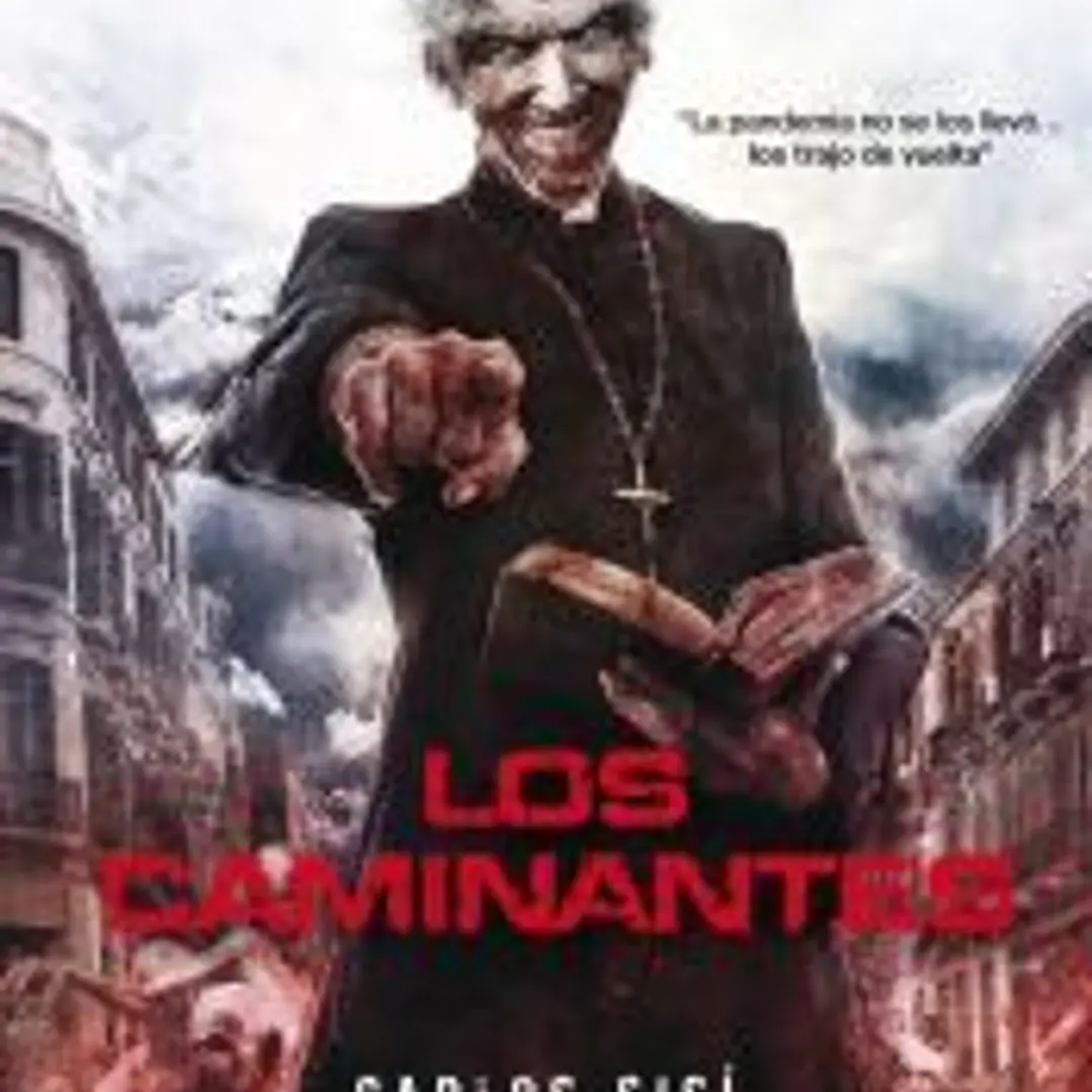 Los Caminantes (Nº1): La pandemia no se los llevó... los trajo de vuelta 1