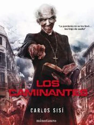 Los Caminantes (Nº1): La pandemia no se los llevó... los trajo de vuelta