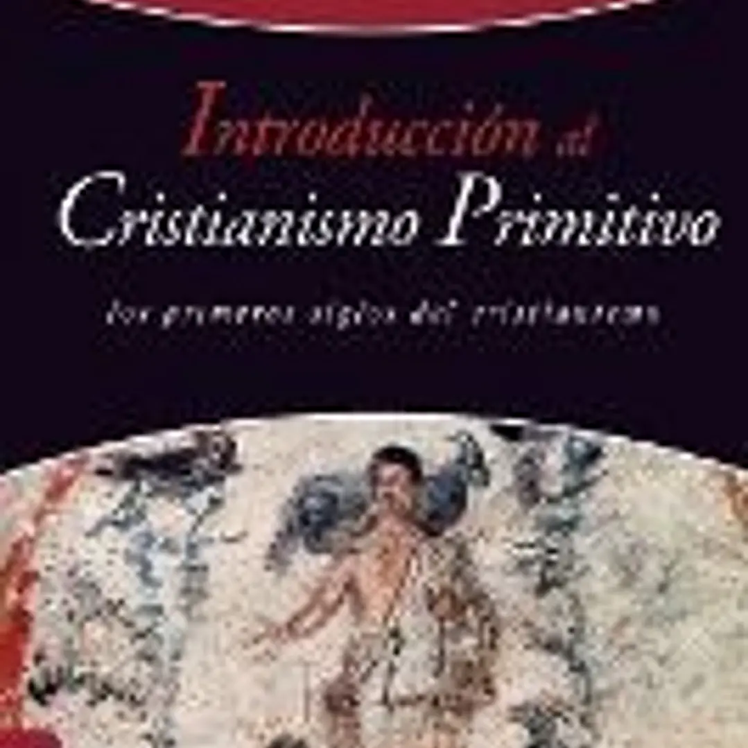 Introducción al Cristianismo Primitivo. Los primeros siglos del cristianismo. 1