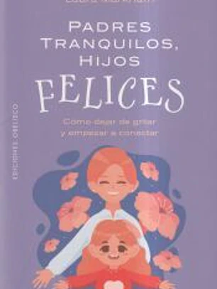 Padres tranquilos, hijos felices