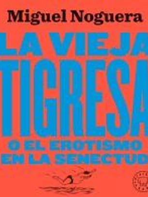 La vieja tigresa. Nueva edición