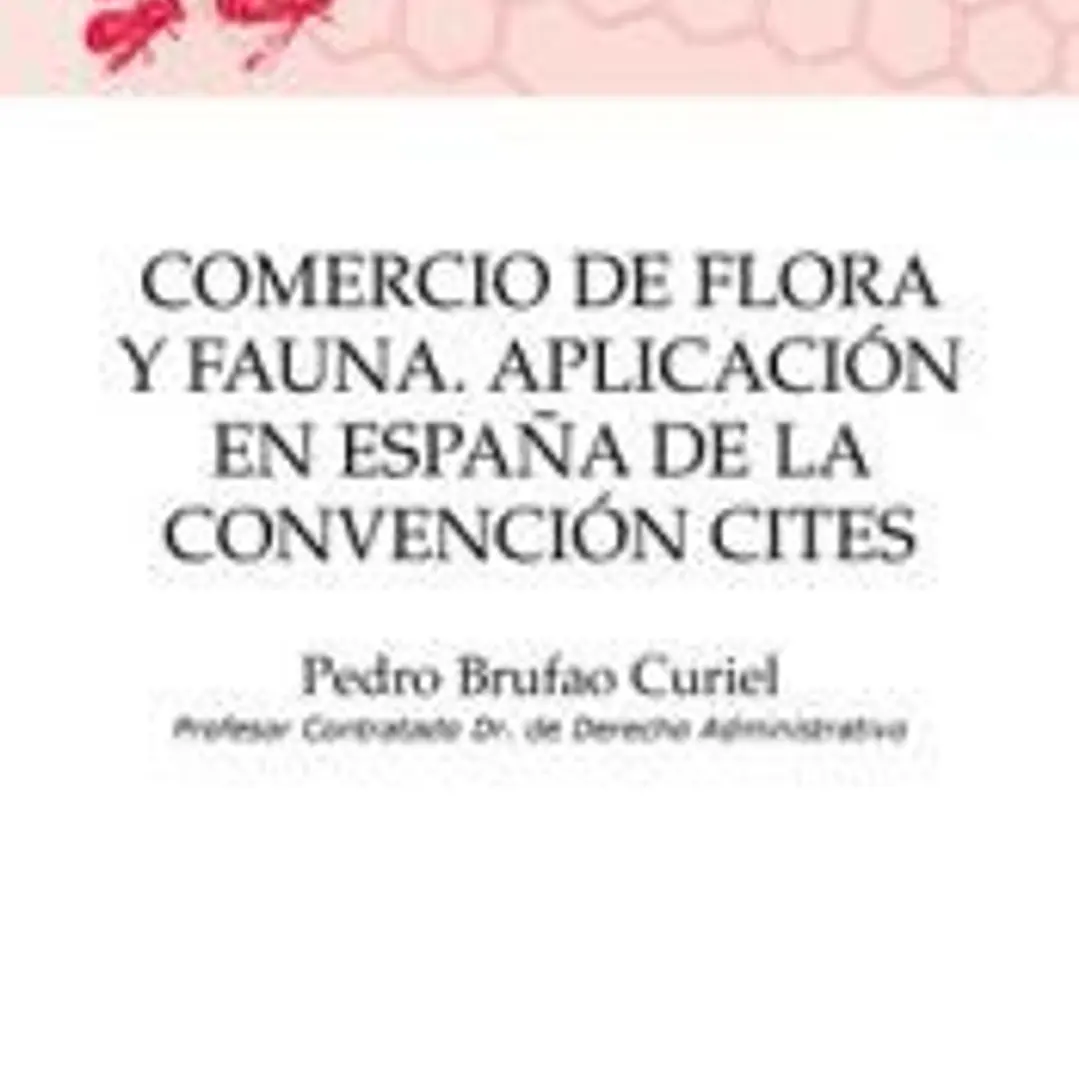 Comercio de Flora y Fauna. Aplicación en España de la Convención CITES 1