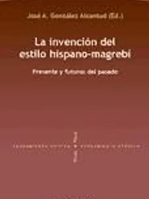 La invención del estilo hispano-magrebí