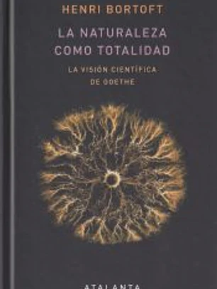 La naturaleza como totalidad: La visión científica de Goethe