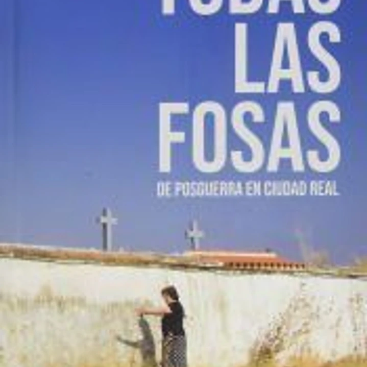 TODAS LAS FOSAS DE POSGUERRA EN CIUDAD REAL 1