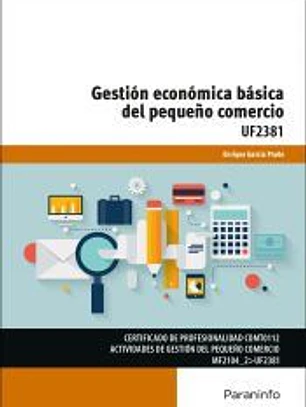 Gestión económica básica del pequeño comercio. Certificados de profesionalidad. Actividades de gestión del pequeño comercio