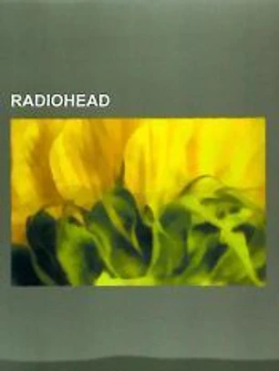 Radiohead: Canciones de Radiohead, Albumes de Radiohead, Kid A, in Rainbows, Ok Computer, Thom Yorke, Idioteque, Jonny Greenwood,